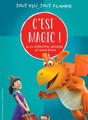 C’est Magic ! – Tout feu, tout flamme