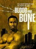 Blood and Bone