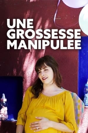 Une grossesse manipulée