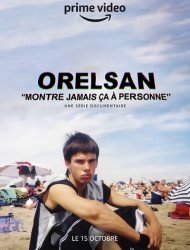 Orelsan – Montre Jamais ça à Personne